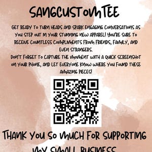May include: A promotional graphic with the text "SANGCUSTOMTEE" in a handwritten style. The text encourages customers to share their apparel and includes a QR code and a thank you message for supporting the small business.