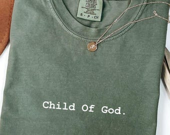 Child of God Comfort Colors Shirt Minimalist Christian Tee Faith Based Jesus Shirt Christian Gift for Her Religious Apparel Presents for Mom