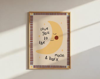 Love You To The Moon And Back Print - Nostalgia Kids Room Decor - Celestial Nursery Wall Art