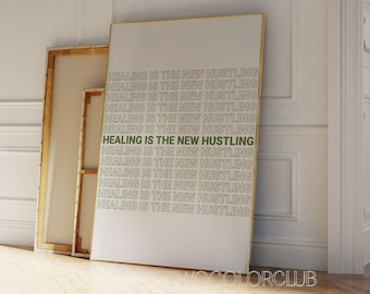 Healing Is The New Hustling Wall Art Printable, Green Typography Healing Art Print, Self-care Art Download