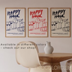 May include: Three printable posters with the text "Happy Hour" in red, blue, and black. Each poster features a stylized illustration of glasses of wine and cocktails. The text "Weeknights 4 pm - 11:30 pm" is below the illustration.