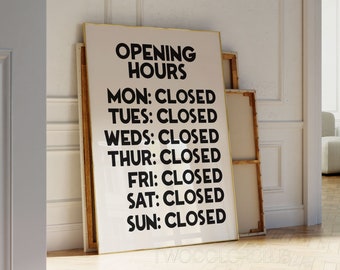 Opening Hours Print Download, Closed Wall Art Print, Weekdays Weekend Closed Printable Sign, Downloadable Everyday Closed Art Print