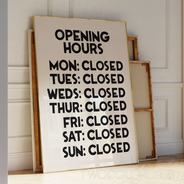 Opening Hours Print Download, Closed Wall Art Print, Weekdays Weekend Closed Printable Sign, Downloadable Everyday Closed Art Print