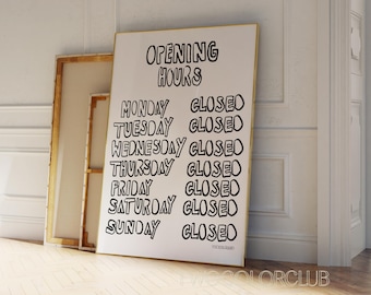 Opening Hours Print Download, Closed Wall Art Print, Weekdays Weekend Closed Printable Sign, Downloadable Everyday Closed Art Print