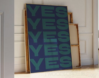 May include: A framed print with the word "YES" repeated five times in a bold, teal green font on a dark blue background.
