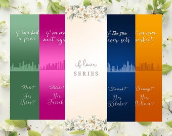 May include: Four bookmarks with different colored backgrounds and city skylines. The text on the bookmarks reads "if love had a price", "if we ever meet again", "if love series", "if the sun ever sets", and "if we were perfect". Each bookmark also has a question and answer, such as "Nate? Yes Kris?" and "Sammy? Yes Olivia?"