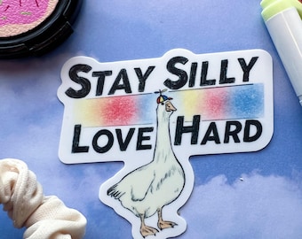stay silly love hard, silly goose sticker