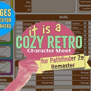 May include: A pink and green illustrated character sheet for Pathfinder 2e, with the text "it is a COZY RETRO Character Sheet for Pathfinder 2e Remastered".