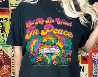 Laissez-moi être bizarre en paix | T-shirt mème | T-shirt hippie drôle | T-shirt Cottagecore | Champignon | Botanique | Génération Z