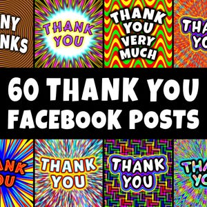 May include: A collection of 60 colourful Facebook posts with the text "Thank You" in various styles and designs.