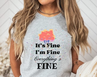 It's Fine, I'm Fine Shirt, Sarcasm Shirt