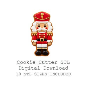 May include: A nutcracker-shaped cookie cutter design featuring a red uniform with gold accents, white hair, and black boots. The text below reads: Cookie Cutter STL Digital Download, 10 STL SIZES INCLUDED. This is a digital file for 3D printing.