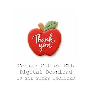 May include: A red apple-shaped cookie with the words "Thank you" in white script. The cookie has a green leaf and a brown stem. The image also includes the text "Cookie Cutter STL Digital Download 10 STL SIZES INCLUDED."