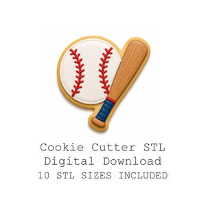 May include: A baseball-themed cookie cutter design showing a baseball and a bat. The baseball is white with red stitching, and the bat is brown with blue and red accents. The text "Cookie Cutter STL Digital Download 10 STL SIZES INCLUDED" is below the image.