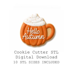 May include: A pumpkin-shaped cookie with orange icing and white whipped cream topping, featuring the white text Hello Autumn. Below the cookie, the text reads Cookie Cutter STL Digital Download 10 STL SIZES INCLUDED.