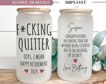 Fucking Quitter Retirement Gift, Retirement Glass Tumbler, Funny Retirement Glass Cup, Fucking Quitter I Mean Happy Retirement Gift for Her