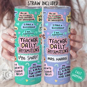 May include: Two colorful stainless steel tumblers with inspirational quotes for teachers. The tumblers are green and purple with white text. The text on the green tumbler reads "All of my students are capable of succeeding. I make a difference. I am grateful. Teacher Daily Affirmations Mrs. Smith. My classroom is a place for learning and love." The text on the purple tumbler reads "All of my students are capable of succeeding. I make a difference. I am grateful. Teacher Daily Affirmations Mrs. Harris. My classroom is a place for learning and love."