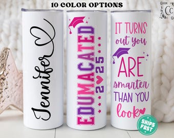 Funny Graduation Gift Personalized Graduation Tumbler Turns Out You Are Smarter Than You Look Funny Senior Tumbler Gift for College Graduate