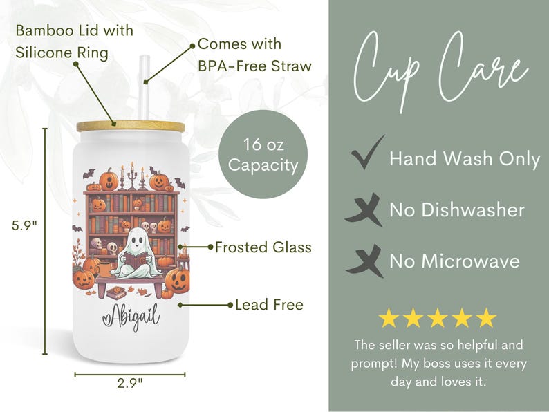 May include: A 16 ounce frosted glass tumbler with a spooky Halloween design featuring a ghost reading a book in a library. The tumbler has a bamboo lid with a silicone ring and comes with a BPA-free straw. The tumbler is lead-free and hand wash only. The text "Abigail" is printed on the tumbler.