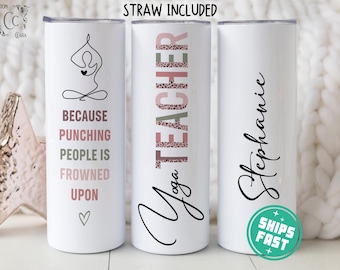 Personalized Yoga Teacher Tumbler, Funny Yoga Instructor Gifts, Because Punching People is Frowned Upon Yoga Teacher Travel Cup, Yoga Gifts