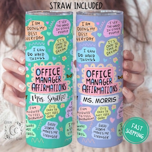 May include: Two 20-ounce stainless steel tumblers with colorful motivational quotes and affirmations. The tumblers are personalized with the names "Mrs. Smith" and "Ms. Morris" and the text "Office Manager Affirmations".
