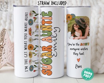 Personalized Sugar Auntie Tumbler, Sugar Auntie Mother's Day Gift, I'm The Get What You Want Aunt Funny Christmas Gift for Auntie from Niece