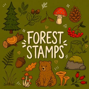May include: A collection of forest-themed illustrations on a dark olive green background, featuring a pine tree, mushrooms, a pinecone, berries, a bear, and an acorn. The text FOREST STAMPS is written in large, white, hand-lettered capital letters.