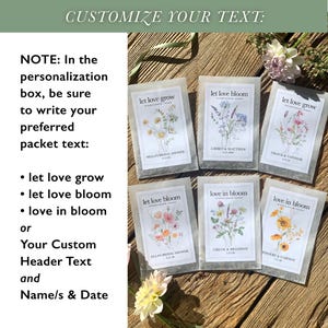 May include: Small packets of wildflower seeds with floral designs and text like "Let Love Grow" and "Love in Bloom." The packets are arranged on a wooden surface, with additional text at the top that says "Customize Your Text."