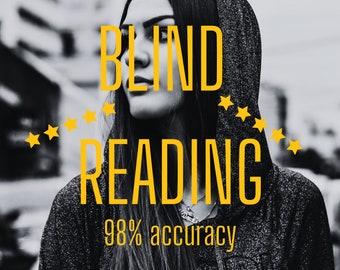 Blind Readings: 98% accuracy guaranteed. Love, finance, future, present. Psychic insights. Clairvoyant. Delivered in 24hrs.