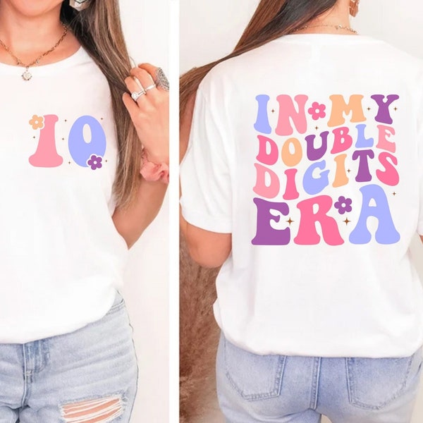 In My Double Digits Era Shirt, 10th Birthday Shirt, 10 Birthday Girl Gift, 10 Year Old Birthday Outfit, Double Digits Birthday Party Shirt