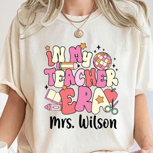 Personalized In My Teacher Era Shirt, Teacher Custom Name Shirt, Teacher Era Shirt, First Grade Teacher Shirt, Teacher Appreciation Shirt