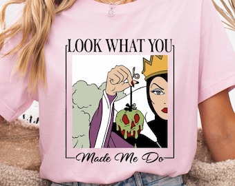 Look What You Made Me Do Shirt, The Evil Queen Tee,  Villains Shirt, Villain Era Sweatshirt, Poison Apple Evil Queen Top