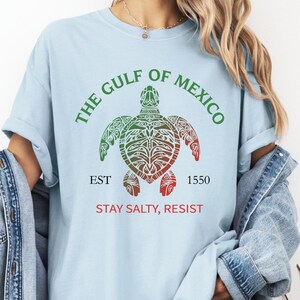 Comfort Colors® The Gulf Of Mexico Shirt, Stay Salty Resist Tee, Gulf of Mexico Est 1550 Shirt, Mexico Political Tee, Mexico Vacation Tee