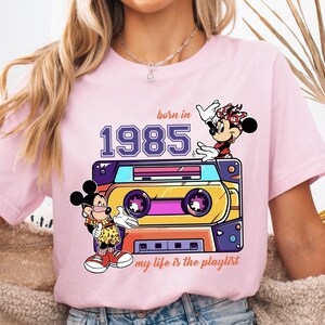 Born In 1985 Shirt, My Life Is The Playlist Tee, Disney Mickey And Minnie 40th Birthday Shirt, Magic Kingdom Family Birthday Trip Sweatshirt