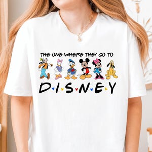 The One Where They Go To Shirt, Disney Mickey and Friends Tee, Disneyworld Matching Family Shirt, Disney Squad Shirt, Disney Trip Tee
