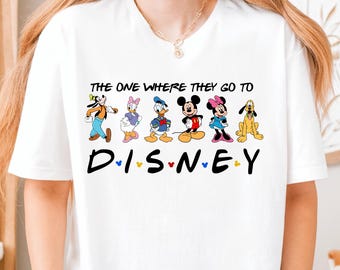 The One Where They Go To Shirt,  Mickey and Friends Tee, world Matching Family Shirt,  Squad Shirt,  Trip Tee