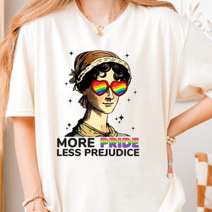 More Pride Less Prejudice T-Shirt, LGBTQ Shirt, Pride Month Tee, Jane Austen Pride Sweatshirt, Human Rights Tee, Pride Ally Shirt