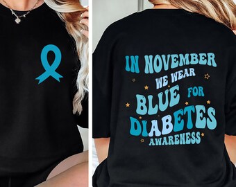 Diabetes Awareness Sweatshirt, In November We Wear Blue Shirt, Diabetic Blue Ribbon, Diabetes Support, Awareness Month, Diabetes Warriors