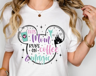 Mom Shirt, Mom Coffee Shirt, Mother Coffee Magic Shirt, Mother&#39;s Day Shirt