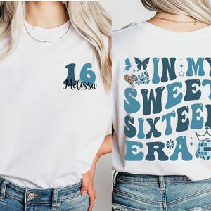 In My Sweet Sixteen Era Shirt, Sweet 16 Shirt, 16th Birthday Gift, 16 Birthday Party Shirt, Sweet 16 Squad Shirt, Birthday Girl Shirt image 1