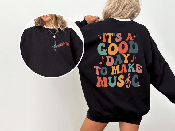 Custom Music Teacher Shirt, It's A Good Day To Make Music Shirt, Music Teacher Sweatshirt, Teacher Appreciation, Teachers Day Shirt