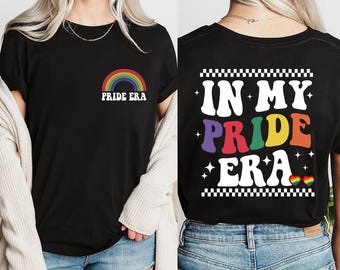 In My Pride Era Shirt, LGBTQ+ Pride Month T-shirt, Proud Ally Tee, Gay Pride Sweatshirt, Equality Queer, Come Out Pride Rainbow Hoodie