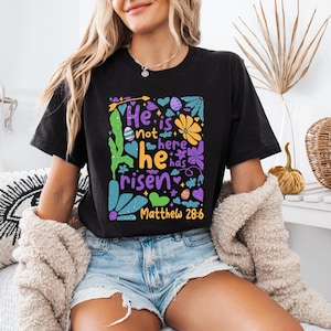 He Is Not Here He Has Risen (Matthew 28:6) T-Shirt, Christian Easter Tee, He Is Risen Jesus Sweatshirt, Easter Jesus Shirt
