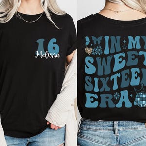 In My Sweet Sixteen Era Shirt, Sweet 16 Shirt, 16th Birthday Gift, 16 Birthday Party Shirt, Sweet 16 Squad Shirt, Birthday Girl Shirt image 3