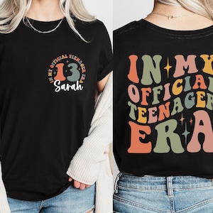Custom Official Teenager Era Shirt, In My Teenage Era Shirt, Teenager 13 T-Shirt, 13th Birthday Party Shirt, Girl Thirteenth Shirt
