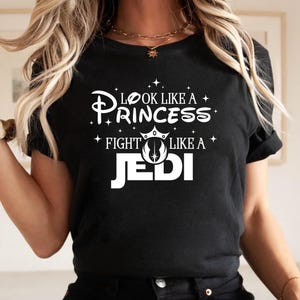 Look Like A Princess Fight Like A Jedi T-Shirt, Disney - Star Wars Girls Adventure Tee, Disney Summer Vacation Trip Shirt