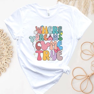 Where Dreams Come True Aesthetic Disney Shirt, Disney Aesthetic Shirt, Colorful Vacay Shirt, Disneyworld Shirt, Disney Woman Shirt image 3