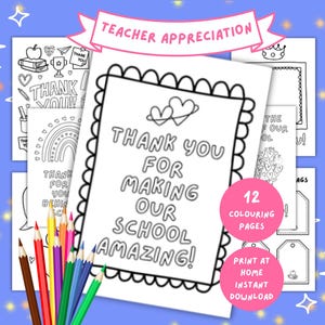 May include: A collection of twelve black and white printable colouring pages for teacher appreciation. The central page features a scalloped border and the text Thank You For Making Our School Amazing. Coloured pencils are arranged in the foreground.