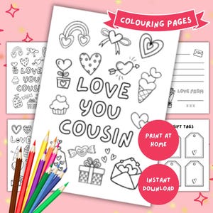 Könnte beinhalten: Ausmalbilder mit dem Text "Love You Cousin" und verschiedenen Herz- und Geschenkillustrationen. Enthält Geschenkanhänger und die Option "Print at Home". Ein Bündel Buntstifte befindet sich im Vordergrund.