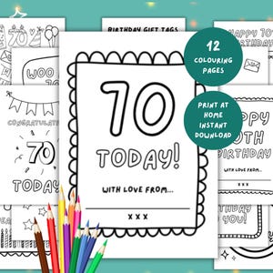 May include: A collection of 12 printable birthday coloring pages featuring the text 70 TODAY and WITH LOVE FROM. The black and white designs include birthday cakes, balloons, and banners. A cluster of colored pencils is visible at the bottom.